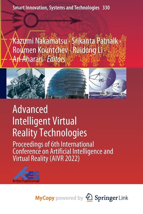 Advanced Intelligent Virtual Reality Technologies : Proceedings of 6th International Conference on Artificial Intelligence and Virtual Reality (AIVR 2 (Paperback)
