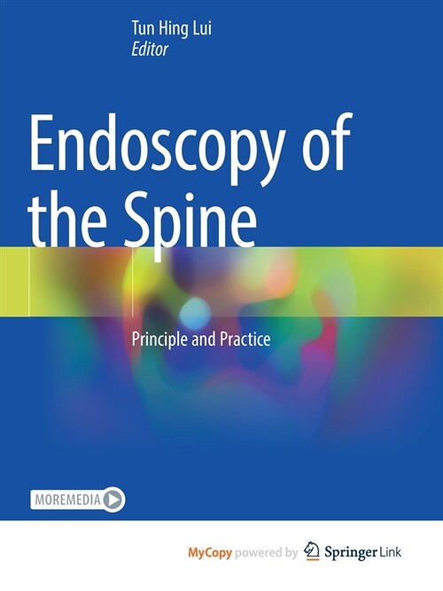 Endoscopy of the Spine : Principle and Practice (Paperback)