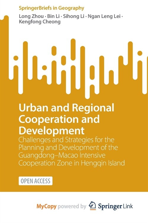 Urban and Regional Cooperation and Development : Challenges and Strategies for the Planning and Development of the Guangdong-Macao Intensive Cooperati (Paperback)