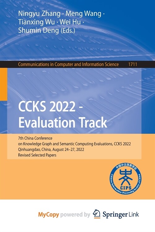 CCKS 2022 - Evaluation Track : 7th China Conference on Knowledge Graph and Semantic Computing Evaluations, CCKS 2022, Qinhuangdao, China, August 24-27 (Paperback)