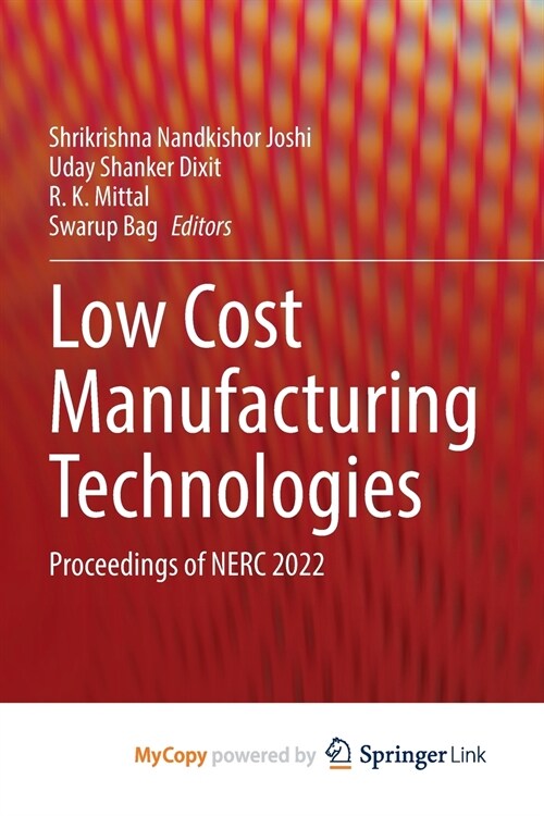 Low Cost Manufacturing Technologies : Proceedings of NERC 2022 (Paperback)