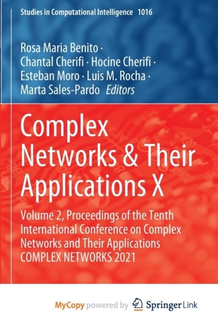 Complex Networks & Their Applications X : Volume 2, Proceedings of the Tenth International Conference on Complex Networks and Their Applications COMPL (Paperback)