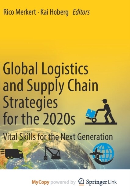 Global Logistics and Supply Chain Strategies for the 2020s : Vital Skills for the Next Generation (Paperback)