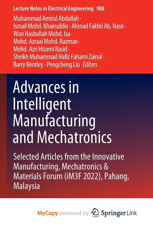 Advances in Intelligent Manufacturing and Mechatronics : Selected Articles from the Innovative Manufacturing, Mechatronics & Materials Forum (iM3F 202 (Paperback)