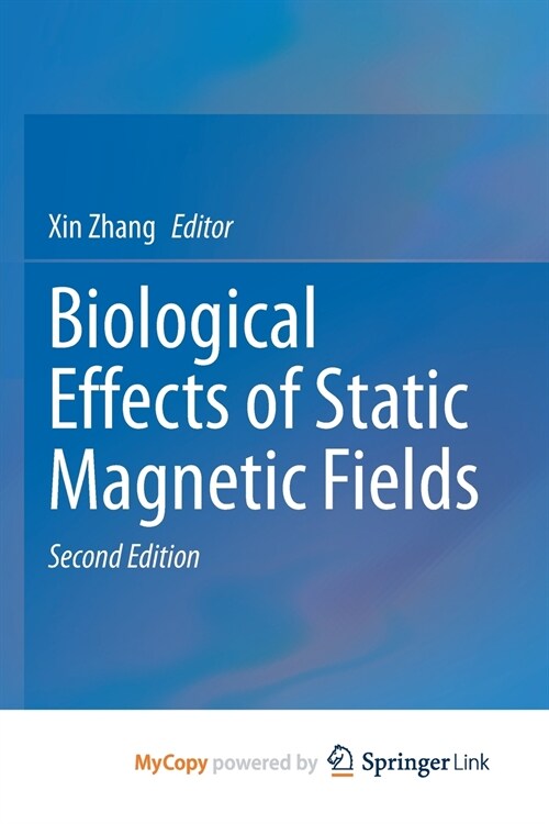 Biological Effects of Static Magnetic Fields (Paperback)