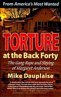 Torture at the Back Forty (Paperback)