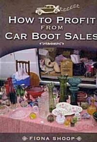 How to Profit from Car Boot Sales (Paperback)