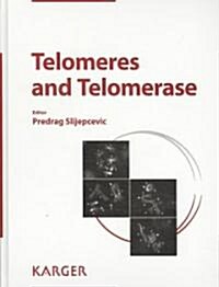Telomeres and Telomerase: Reprint of Cytogenetic and Genome Research; Vol 122, No 3-4, 2008 (Hardcover)
