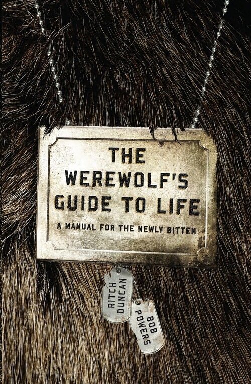 The Werewolfs Guide to Life: A Manual for the Newly Bitten (Paperback, 1st)