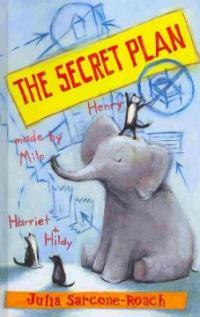 (The) secret plan :made by Milo, Henry + Harriet + Hildy 