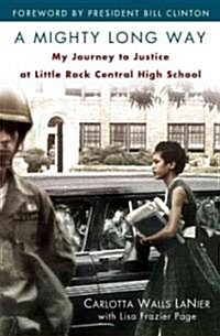 A Mighty Long Way: My Journey to Justice at Little Rock Central High School (Hardcover)