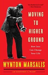 Moving to Higher Ground: How Jazz Can Change Your Life (Paperback)
