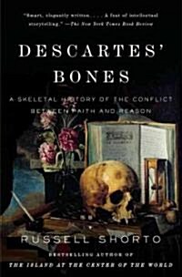 Descartes Bones: A Skeletal History of the Conflict Between Faith and Reason (Paperback)