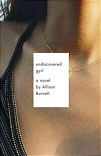 Undiscovered Gyrl: The Novel That Inspired the Movie Ask Me Anything (Paperback)