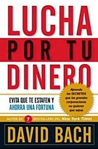 Lucha por tu dinero/ Fight For Your Money (Paperback, Translation)