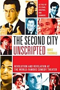 The Second City Unscripted (Hardcover)