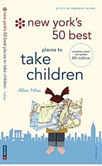New Yorks 50 Best Places to Take Children: New 4th Edition (Paperback, 4)