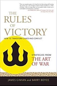 The Rules of Victory: How to Transform Chaos and Conflict (Strategies from the Art of War) (Paperback)