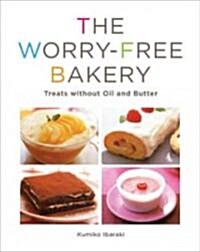Worry-Free Bakery: Treats Without Oil and Butter (Paperback)
