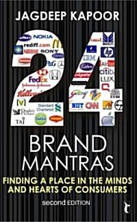 24 Brand Mantras: Finding a Place in the Minds and Hearts of Consumers (Paperback, 2)