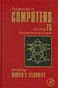 Advances in Computers: Computer Performance Issues Volume 75 (Hardcover)