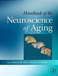 Handbook of the Neuroscience of Aging (Hardcover)