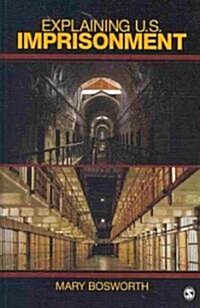 Explaining U.S. Imprisonment (Hardcover)