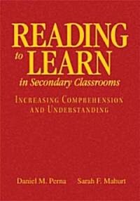 Reading to Learn in Secondary Classrooms: Increasing Comprehension and Understanding (Hardcover)