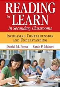 Reading to Learn in Secondary Classrooms: Increasing Comprehension and Understanding (Paperback)