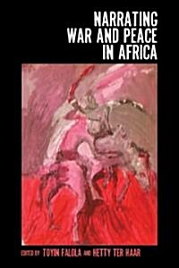 Narrating War and Peace in Africa (Hardcover)