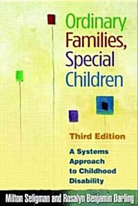 Ordinary Families, Special Children: A Systems Approach to Childhood Disability (Paperback, 3)