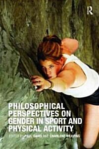Philosophical Perspectives on Gender in Sport and Physical Activity (Paperback)