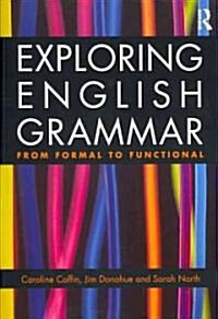 Exploring English Grammar : From formal to functional (Paperback)