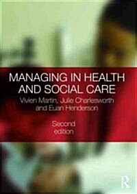 Managing in Health and Social Care (Paperback, 2 ed)