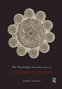 The Routledge Introduction to Literary Ottoman (Paperback)