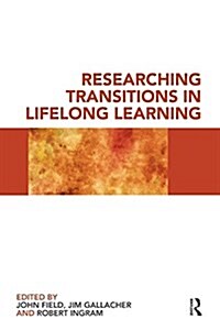Researching Transitions in Lifelong Learning (Paperback)