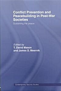 Conflict Prevention and Peace-building in Post-War Societies : Sustaining the Peace (Paperback)