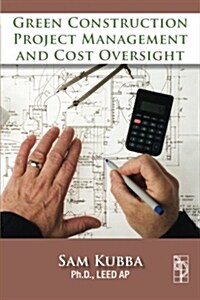 Green Construction Project Management and Cost Oversight (Paperback)