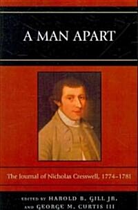 A Man Apart: The Journal of Nicholas Cresswell, 1774 - 1781 (Paperback)