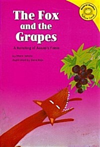 The Fox and the Grapes: A Retelling of Aesops Fable (Paperback)