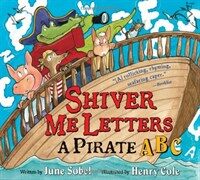 Shiver Me Letters: A Pirate ABC (Paperback)