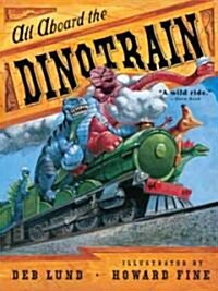 All Aboard the Dinotrain (Paperback, Reprint)