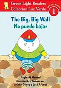 The Big, Big Wall/No Puedo Bajar: Bilingual English-Spanish (Paperback)