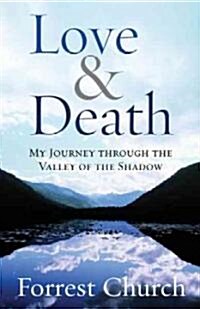 Love & Death: My Journey Through the Valley of the Shadow (Paperback)