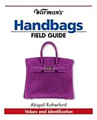 Warmans Handbags Field Guide: Values and Identification (Paperback)