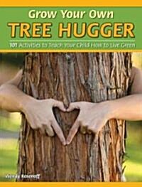 Grow Your Own Tree Hugger (Paperback)