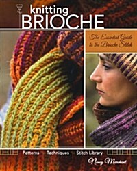 Knitting Brioche: The Essential Guide to the Brioche Stitch (Paperback)
