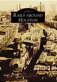 Rails Around Houston (Paperback)