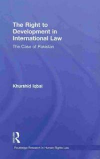 The right to development in international law : the case of Pakistan