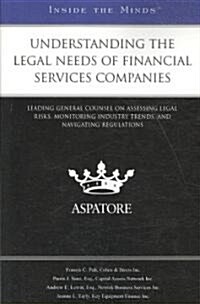 Understanding the Legal Needs of Financial Services Companies (Paperback)